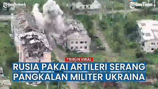 Detik-detik Artileri Rusia Hancurkan Pangkalan Militer Ukraina di Zaporozhye
