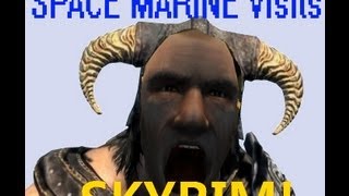 Space Marine Visits Skyrim