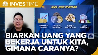 Biarkan Uang Yang Bekerja Untuk Kita, Gimana Cara?