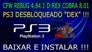 CFW REBUG 4.84.1 D-REX COBRA 8.01 + TOOLBOX 2.03.01 para CONSOLES PS3 DEX !!!