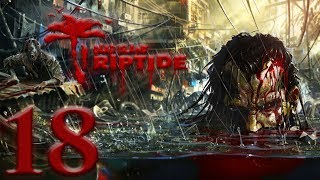 Dead Island: Riptide - HD Walkthrough Part 18 - Panai Ferry Station