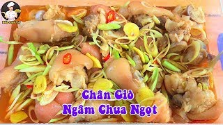 CHÂN GIÒ NGÂM CHUA NGỌT | món ăn làm hài lòng mọi thực khách khó tính | Bếp Của Vợ