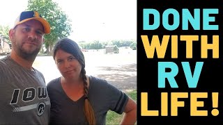 We are QUITTING RV Life - Full Time RV Living