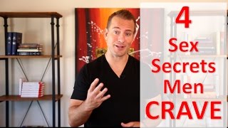 What Men Consider Great Sex - 4 Secrets!