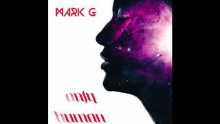 Mark G - Only Human