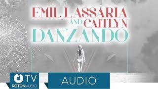 Emil Lassaria and Caitlyn - Danzando (Official Audio)