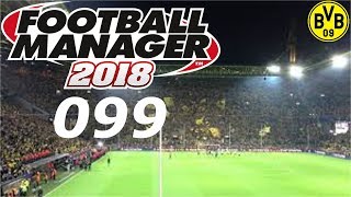 FOOTBALL MANAGER 2018 #099 ⚽ HEIMSPIEL GEGEN ZENIT ST PETERSBURG ⚽ Let´s Play FM 18 [Deutsch]