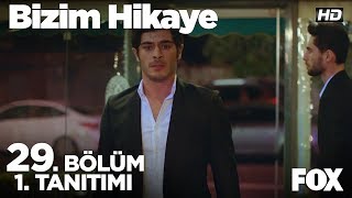 Bizim Hikaye 29. Bölüm 1. Tanıtımı