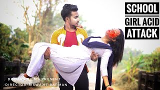 Tor Moner Vitor Kar Chobi Aka । তোর মনের ভিতর কার ছবি আকা  । Acid Attack Love Story। Dooars Films।