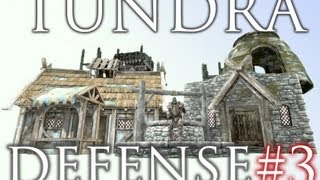 Skyrim Mods: Tundra Defense - Part 3 (V 1.5)