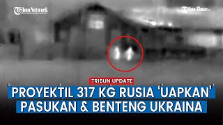 Pukulan Akurat Proyektil 317kg Rusia Hantam Posisi Militan Ukraina di Zaporozhye