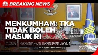 Menkumham: PPKM Level 4, TKA Tidak Boleh Masuk RI