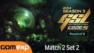 Code S Ro8 Match 2 Set 2, 2014 GSL Season 3 - Starcraft 2