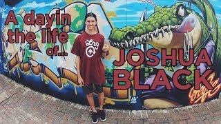 A Day in the Life of Joshua Black