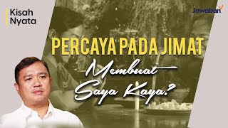 #KisahNyata | Percaya pada Jimat Membuat Saya Bertambah Kaya?
