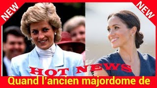 Quand l’ancien majordome de Diana met en garde Meghan Markle