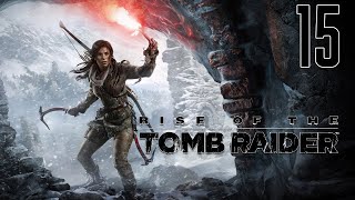 Прохождение Rise of the Tomb Raider Серия 15 "Взрывные стрелы и крюк кошка"