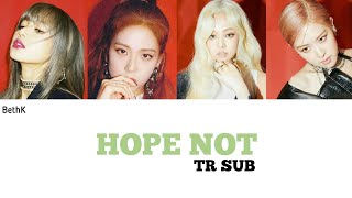 [Kill This Love Album] BLACKPINK (블랙핑크) - Hope Not [Türkçe Altyazılı]