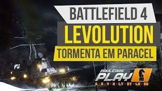 12# - BF4 Levolution Tormenta em Paracel(Paracel Storm)