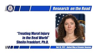 Research on the Road Symposium - 2017: Sheila Frankfurt, Ph.D. - "Treating Moral Injury"