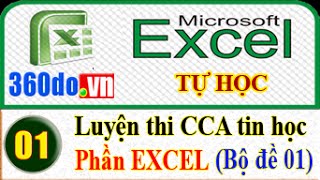 Tự học Excel hiệu quả nhất: Hướng dẫn giải các đề thi CCA TIN HỌC - phần Excel (Đề 01)