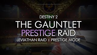 Destiny 2 - Prestige The Gauntlet Encounter / Prove Your Worth - Prestige Leviathan Raid