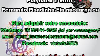Fernando Pisadinha - Ela não larga eu Playback e MIDI