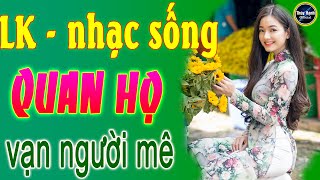 Lời thương ta ngỏ cùng nhau - LK nhạc sống quan họ Bắc Ninh , căng đét .