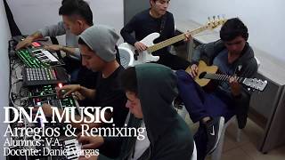 Arreglos & Remixing - Alumnos: V.A - Docente: Daniel Vargas