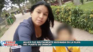 07 MUJER FUE BRUTALMENTE ASESINADA EN LA PLAYA DEL PUERTO DE CHANCAY