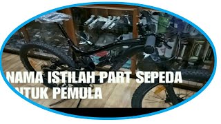Nama Komponen Istilah Penyebutan Part Sepeda Mtb Untuk Pemula