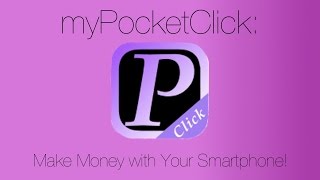 myPocketClick - Get Paid to Tap The Screen! - Make Money with Your Smartphone