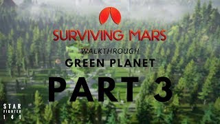 SURVIVING MARS: GREEN PLANET ? WALKTHROUGH | PART 3