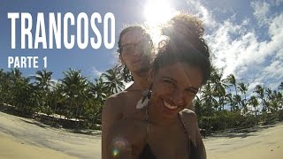 4 DIAS EM TRANCOSO - BAHIA 2016 - PARTE 1