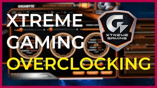 How To Overclock Using Gigabyte Xtreme Gaming Software