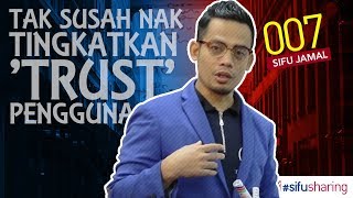 Tak Susah nak Tingkatkan 'Trust' Pengguna | #SifuSharing 007