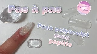 Pas à pas pose avec popitts et acrygel