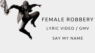Female Robbery | GMV | Lyric Video