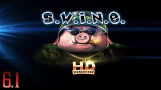S.W.I.N.E. HD Remaster : БЕКОНАЙЗЕРЫ В ПУСТЫНЕ | Чёрное Золото | Прохождение Часть 6.1