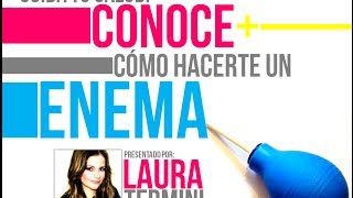 Como Hacerte un Enema | Laura Termini
