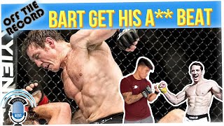 Off The Record: Bart Got to Fight Tim Kennedy!
