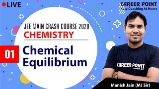 Chemical Equilibrium Lecture 1 | Chemistry | Crash Course | JEE Main 2020 | Career Point