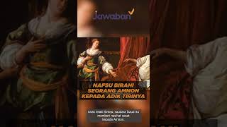HAWA NAFSU SEORANG AMNON KEPADA TAMAR ADIK TIRINYA | #faktaalkitab shorts