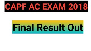 CAPF AC 2018 FINAL RESULT OUT