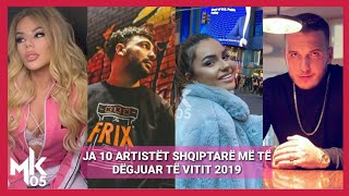 JA 10 ARTISTËT SHQIPTARË MË TË DËGJUAR TË VITIT 2019