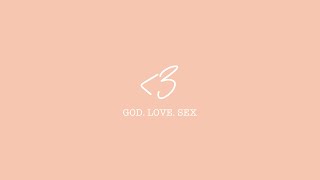 God. Love. Sex. | Part 2