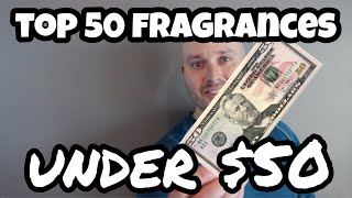 Top Best 50 Fragrances for $50 and under (Response to Robes08)