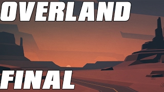 Overland Lets Play Final Squad Based Survival Game