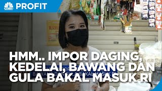 Siap-Siap! Impor Kedelai, Sapi, Bawang Dan Gula Bakal Masuk RI