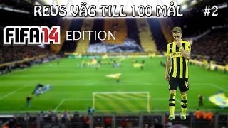 Fifa 14 - Reus väg till 100 mål - Ep.2 - Vilket mål!